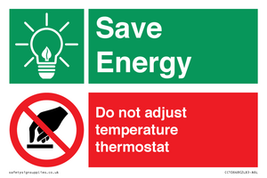Save Energy - Do not adjust temperature thermostat